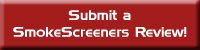 Submit A SmokerScreeners Review